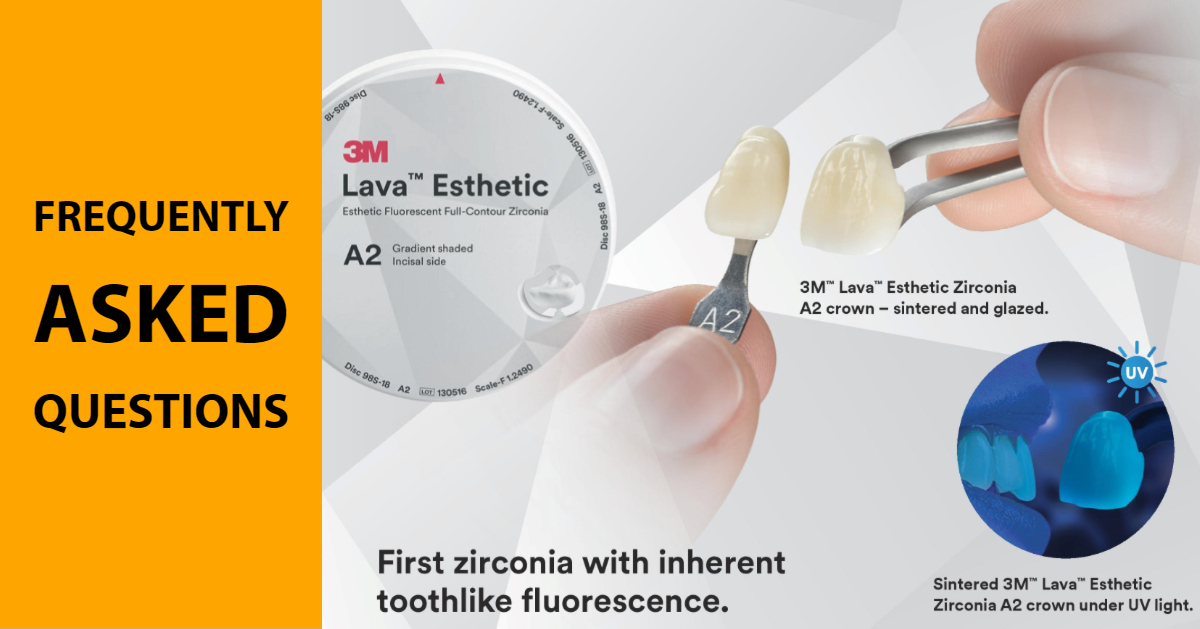 Frequently Asked Questions – 3M™ Lava™ Esthetic Zirconia